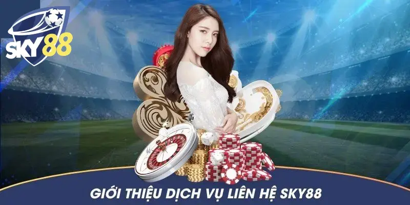 Các trường hợp người chơi cần liên lạc với Sky88